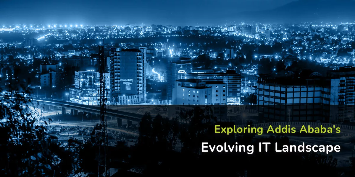 Addis Ababa, Digital Transformation, IT Landscape