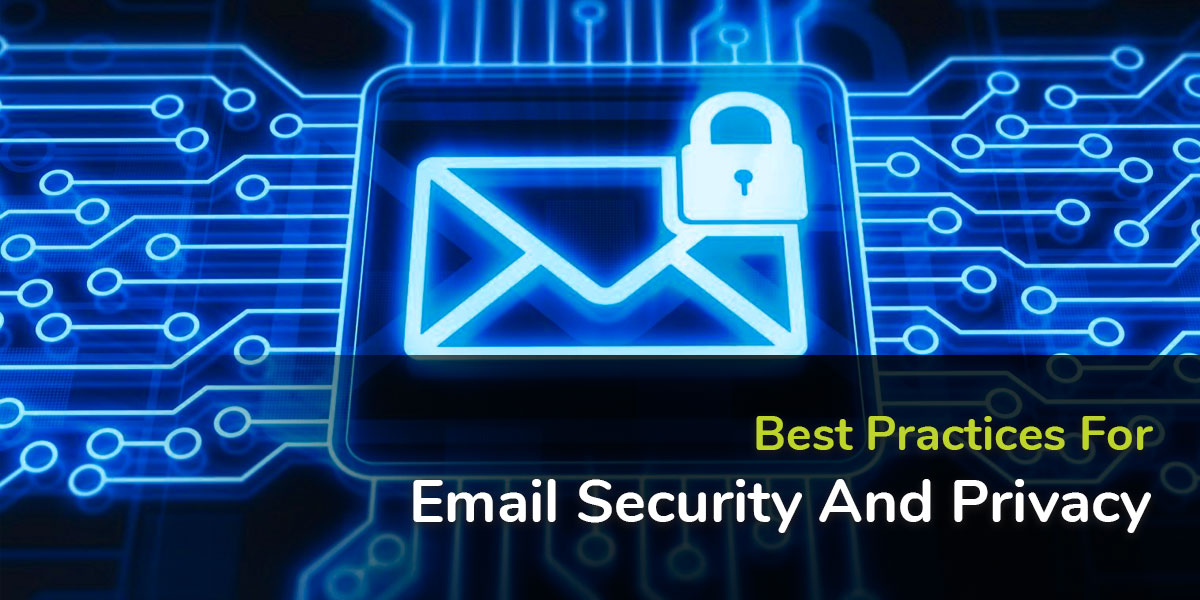 Email Encryption, Privacy Best Practices