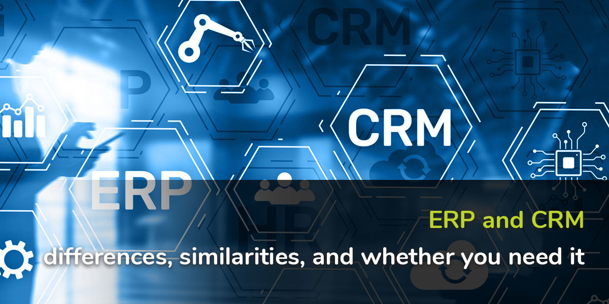 Enterprise Resource Planning, ERP, Customer Relationship Management, CRM